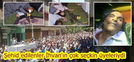 Şehid edilenler İhvan'ın çok seçkin üyeleriydi