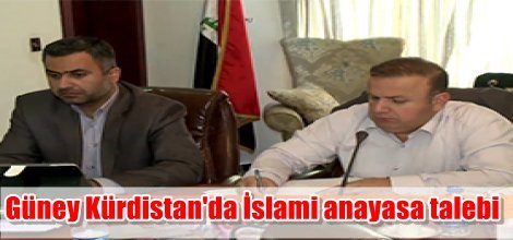 Güney Kürdistan'da İslami anayasa talebi