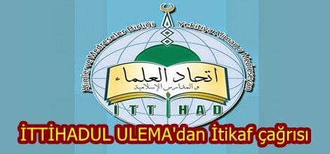 İTTİHADUL ULEMA'dan İtikaf çağrısı