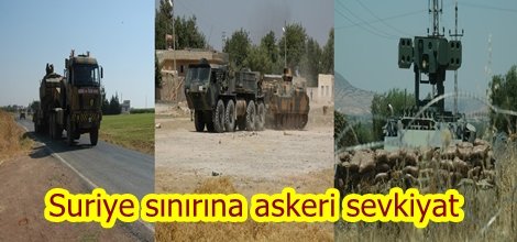 Suriye sınırına askeri sevkiyat