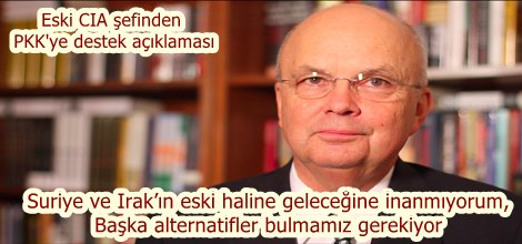 Eski CIA şefinden PKK'ye destek açıklaması