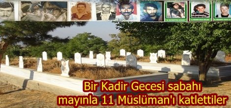 Bir Kadir Gecesi sabahı mayınla 11 Müslüman'ı katlettiler video-foto