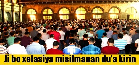 Ji bo xelasîya misilmanan du’a kirin