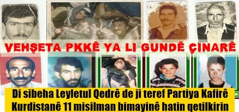 Di sibeha Leyletul Qedrê de ji teref Partîya Kafirê Kurdistanê 11 misilman bimayinê hatin qetilkirin