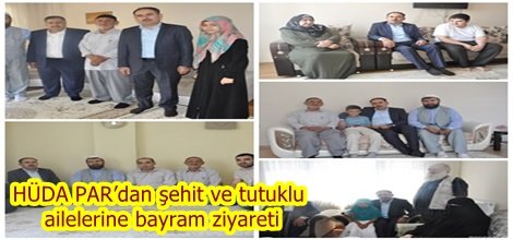 HÜDA PAR’dan şehit ve tutuklu ailelerine bayram ziyareti