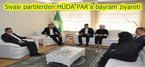 Siyasi partilerden HÜDA PAR’a bayram ziyareti