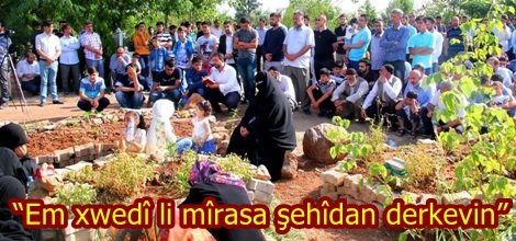 “Em xwedî li mîrasa şehîdan derkevin”