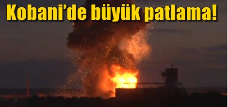 Kobani’de patlama!
