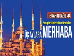 Sevapları Binlerle Ücretlendirilen Üç Aylara Merhaba!
