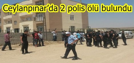 Ceylanpınar’da 2 polis ölü bulundu (GÜNCELLENİYOR)
