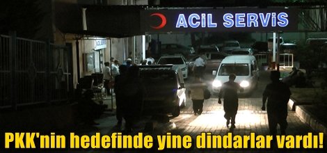 PKK'nin hedefinde yine dindarlar vardı!