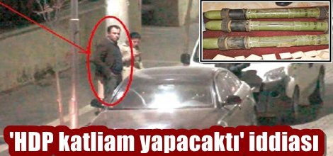 'HDP katliam yapacaktı' iddiası