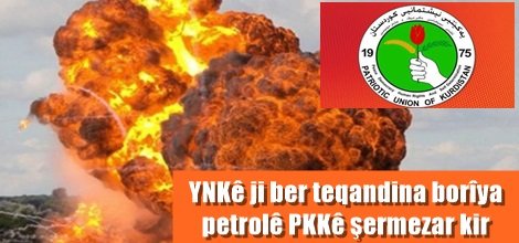 YNKê ji ber teqandina borîya petrolê PKKê şermezar kir
