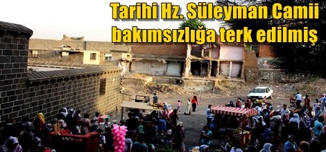 Tarihi Hz. Süleyman Camii bakımsızlığa terk edilmiş video foto
