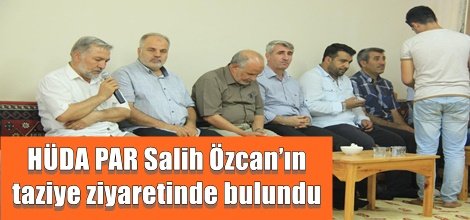 HÜDA PAR Salih Özcan’ın taziye ziyaretinde bulundu