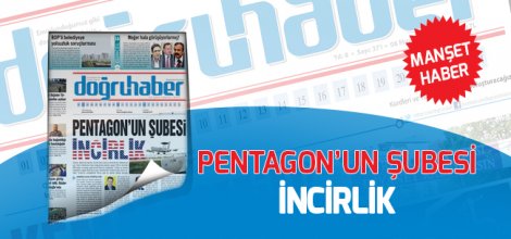 PENTAGON'UN ŞUBESİ İNCİRLİK