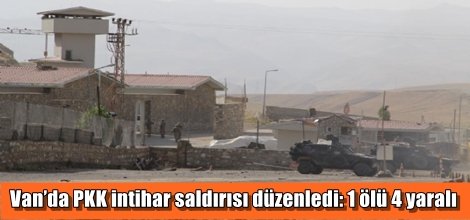 Van’da PKK intihar saldırısı düzenledi: 1 ölü 4 yaralı