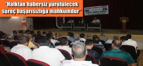 “Halktan habersiz yürütülecek süreç başarısızlığa mahkumdur”