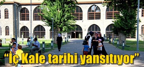 “İç Kale tarihi yansıtıyor”