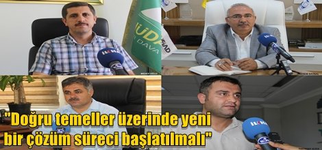 "Doğru temeller üzerinde yeni bir çözüm süreci başlatılmalı"