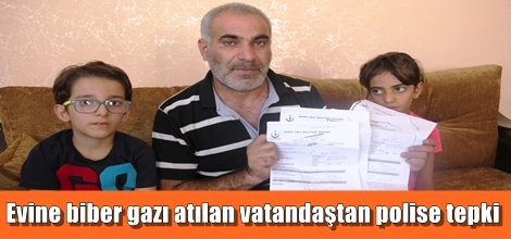 Evine biber gazı atılan vatandaştan polise tepki