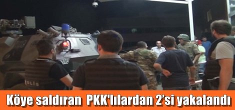 Köye saldıran  PKK'lılardan 2’si yakalandı