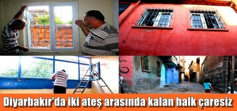 Diyarbakır'da iki ateş arasında kalan halk çaresiz