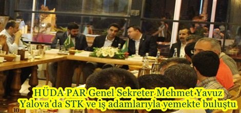 Yavuz Yalova’da STK ve iş adamlarıyla yemekte buluştu