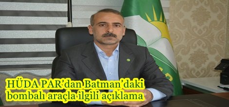 HÜDA PAR’dan Batman’daki bombalı araçla ilgili açıklama