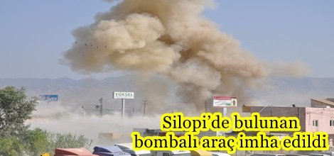 Silopi’de bulunan bombalı araç imha edildi-foto