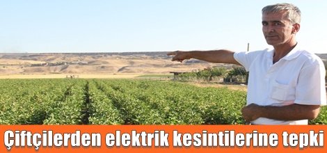 Çiftçilerden elektrik kesintilerine tepki