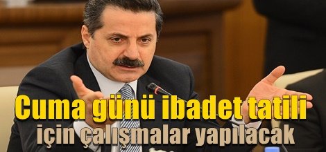 Cuma günü ibadet tatili için çalışmalar yapılacak