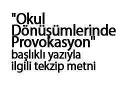 "Okul Dönüşümlerinde Provokasyon" başlıklı yazıyla ilgili tekzip metni