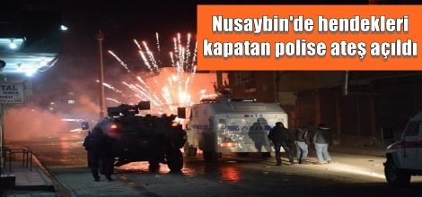 Nusaybin'de hendekleri kapatan polise ateş açıldı