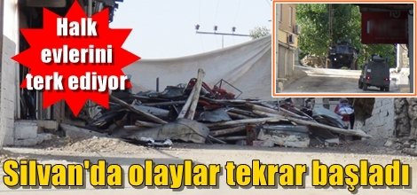 Silvan'da olaylar tekrar başladı halk evlerini terk ediyor video foto