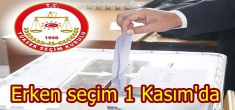 Erken seçim 1 Kasım'da