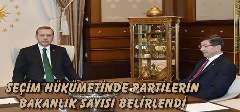 Seçim hükümetinde partilerin bakanlık sayısı belirlendi