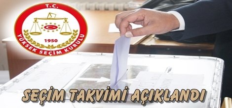 Seçim takvimi açıklandı