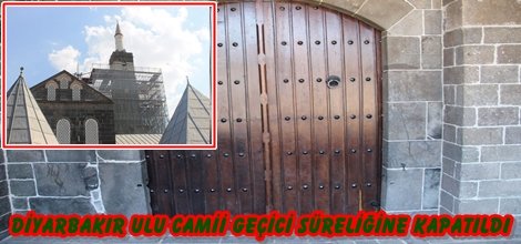 Diyarbakır Ulu Camii geçici süreliğine kapatıldı