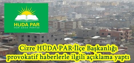Cizre HÜDA PAR İlçe Başkanlığı provokatif haberlerle ilgili açıklama yaptı