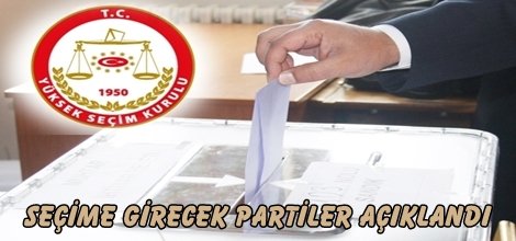 Seçime girecek partiler açıklandı