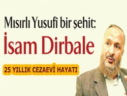 Mısırlı Yusufî bir şehit: İsam Dirbale