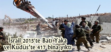 İsrail 2015'te Batı Yaka ve Kudüs’te 417 bina yıktı