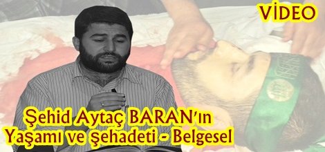 Şehid Aytaç BARAN'ın Yaşamı ve şehadeti - Belgesel