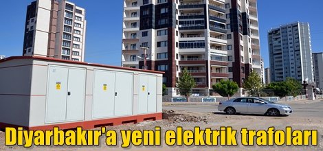 Elektrik kesintilerini azaltmak için Diyarbakır'a yeni elektrik trafoları