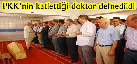 PKK’nin katlettiği doktor defnedildi