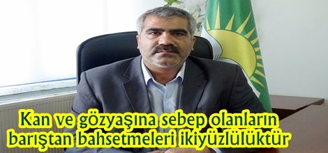 Kan ve gözyaşına sebep olanların barıştan bahsetmeleri ikiyüzlülüktür