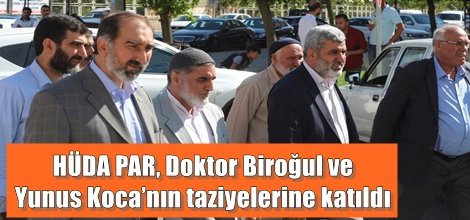 HÜDA PAR, Doktor Biroğul ve Yunus Koca’nın taziyelerine katıldı
