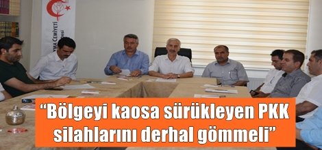 “Bölgeyi kaosa sürükleyen PKK silahlarını derhal gömmeli”