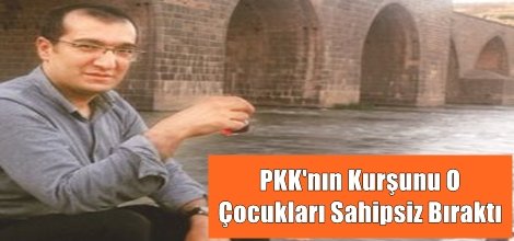 PKK'nın Kurşunu O Çocukları Sahipsiz Bıraktı